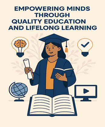 Empowering Minds Through Quality Education and Lifelong Learning